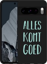 Cazy Hoesje Zwart geschikt voor Google Pixel 8 Pro Alles Komt Goed