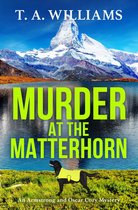An Armstrong and Oscar Cozy Mystery5- Murder at the Matterhorn