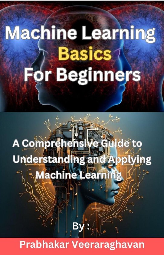 Machine Learning Basics for Beginners (ebook), Prabhakar Veeraraghavan ...