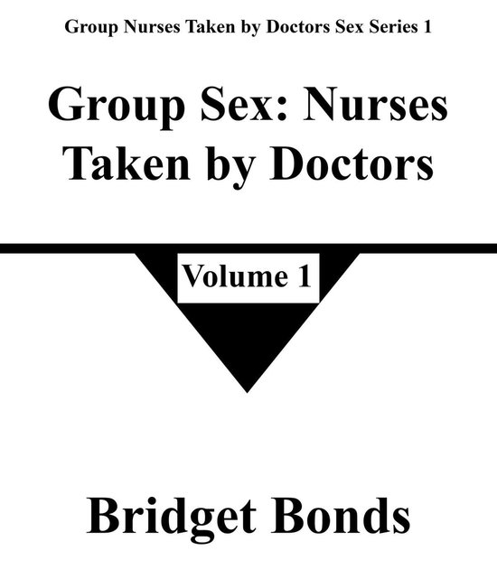 Group Nurses Taken By Doctors Sex Series 1 1 Group Sex Nurses Taken