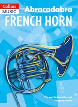Abracadabra French Horn Pupil's Book The way to learn through songs and tunes Abracadabra Brass