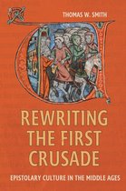 Crusading in Context- Rewriting the First Crusade