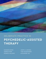 Essentials of Deliberate Practice Series- Deliberate Practice in Psychedelic-Assisted Therapy
