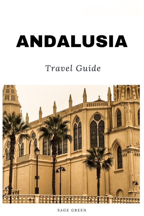 Andalusia Travel Guide (ebook), Sage Green 9798223072379 Boeken