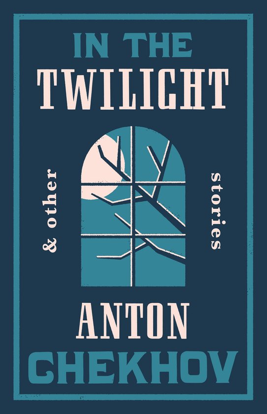Couverture du livre 'In The Twilight & other stories' d'Anton Chekhov, montrant une silhouette de lune et de branches à travers une fenêtre.
