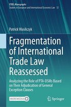 European Yearbook of International Economic Law 32 - Fragmentation of International Trade Law Reassessed