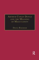 The Nineteenth Century Series- Arthur Conan Doyle and the Meaning of Masculinity