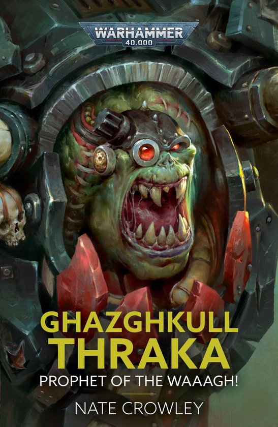Warhammer 40,000- Ghazghkull Thraka: Prophet of the Waaagh! - cover