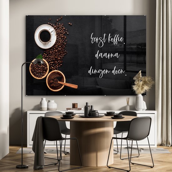 MuchoWow® Glasschilderij 150x100 cm - Schilderij acrylglas - Eerst koffie daarna dingen doen - Quotes - Spreuken - Koffie - Foto op glas - Schilderijen