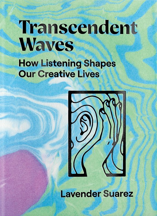 Boekomslag van 'Transcendent Waves' met de tekst 'How Listening Shapes Our Creative Lives' en een illustratie van een oor.