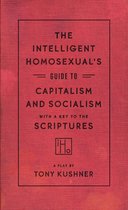 The Intelligent Homosexual's Guide to Capitalism and Socialism With a Key to the Scriptures