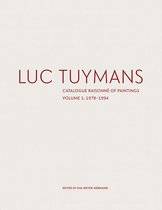 Luc Tuymans: Catalogue Raisonné of Paintings Volume I: 1978–1994