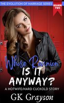 The Evolution of Marriage Season Two 6 - Whose Reunion Is It Anyway? A Hotwife/Hard Cuckold Story
