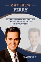 BIOGRAPHIES OF NOTABLE ICONS 2 - Matthew Perry
