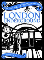 Amazing & Extraordinary Facts- London Underground