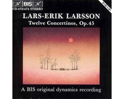 Musica Vitae, New Stockholm Chamber Orchestra, Stockholm Chamber Ensemble, Umeå Sinfonietta - Larsson: Twelve Concertinos, Op.45 (2 CD)