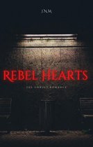 Rebel Hearts: The Unruly Romance