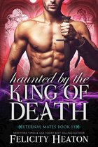 Eternal Mates Romance Series 11 - Haunted by the King of Death (Eternal Mates Romance Series Book 11)