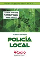 Policía Local. Corporaciones Locales de Andalucía. Temario Volumen 2