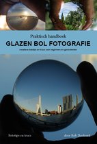 Fotografie voor iedereen - Praktisch handboek glazen bol fotografie