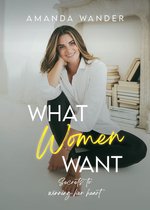 What Women Want: Secrets to Winning Her Heart