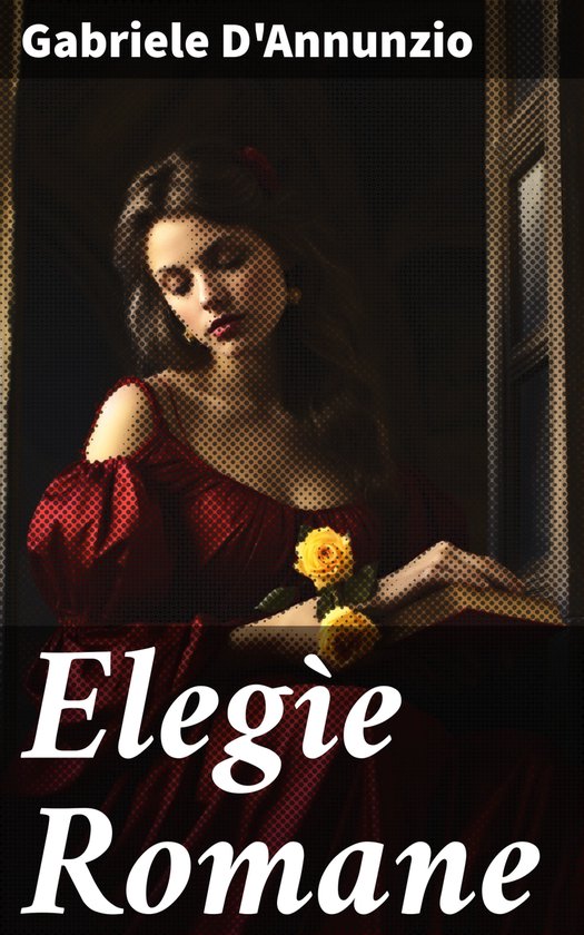 Elegìe Romane (ebook), Gabriele D'Annunzio 8596547641902 Boeken bol