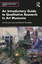Routledge Guides to Practice in Museums, Galleries and Heritage-An Introductory Guide to Qualitative Research in Art Museums