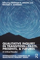 International Congress of Qualitative Inquiry Series- Qualitative Inquiry in Transition—Pasts, Presents, & Futures