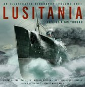 LusitaniaVolume 1- Lusitania: An Illustrated Biography (Volume One)