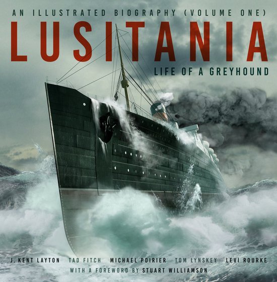 LusitaniaVolume 1- Lusitania: An Illustrated Biography (Volu ... - cover