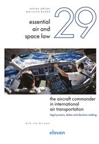 Essential Air and Space Law 29 - The Aircraft Commander in International Air Transportation