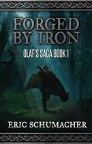 Olaf's Saga 1 - Forged By Iron: Olaf's Saga Book 1