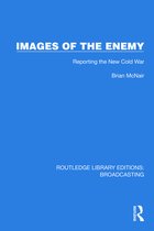 Routledge Library Editions: Broadcasting- Images of the Enemy