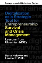 Entrepreneurial Behaviour- Digitalization as a Strategic Tool for Entrepreneurship Survival and Crisis Management