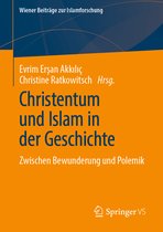 Wiener Beiträge zur Islamforschung- Christentum und Islam in der Geschichte