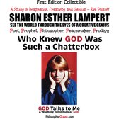 WHO KNEW GOD WAS SUCH A CHATTERBOX - GOD IS GO! DO! : A Gift of Genius