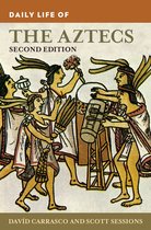 The Greenwood Press Daily Life Through History Series- Daily Life of the Aztecs
