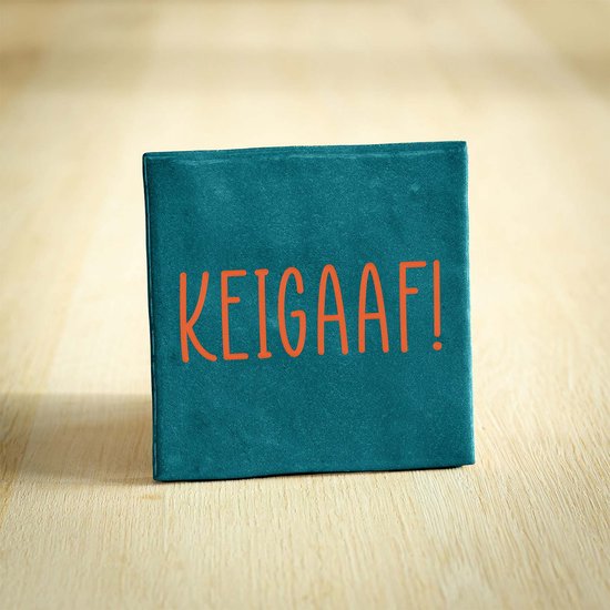 Tegeltje - Keigaaf! | Turquoise | 10x10cm - Interieur - Wijsheid - Tegelwijsheid - Spreuktegel - Keramiek - BONT