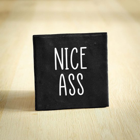 Tegeltje - Nice Ass | Zwart | 10x10cm - Interieur - Wijsheid - Tegelwijsheid - Spreuktegel - Keramiek - BONT