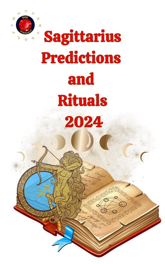 Sagittarius Predictions and Rituals 2024 (ebook), Angeline Rubi