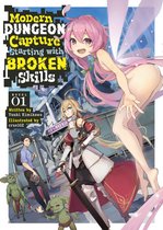 Modern Dungeon Capture Starting with Broken Skills (Light Novel)- Modern Dungeon Capture Starting with Broken Skills (Light Novel) Vol. 1