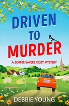 A Sophie Sayers Cozy Mystery9- Driven to Murder