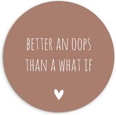 Cercle mural - Cercle mural Intérieur - ? 90 cm - Plastique - Citation anglaise Mieux vaut un oops qu'un what if avec un cœur fond marron