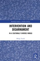 Routledge Studies in Modern History- Intervention and Disarmament
