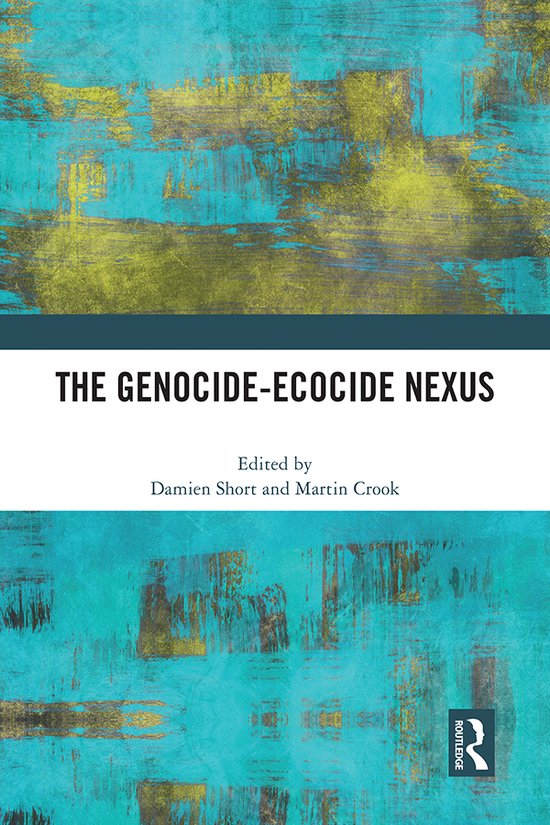 Boekomslag met de titel 'THE GENOCIDE-ECOCIDE NEXUS', bewerkt door Damien Short en Martin Crook. Abstracte turquoise en gouden achtergrond.