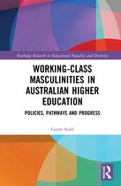 Routledge Research in Educational Equality and Diversity- Working-Class Masculinities in Australian Higher Education