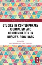 Studies in Contemporary Russia- Studies in Contemporary Journalism and Communication in Russia’s Provinces