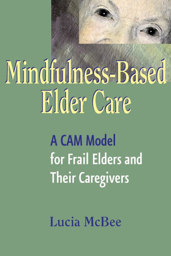 Boekcover met de titel 'Mindfulness-Based Elder Care'. Een deel van een gezicht van een oudere persoon bovenaan.