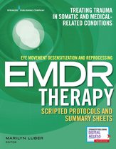 Eye Movement Desensitization and Reprocessing (Emdr) Scripted Protocols and Summary Sheets