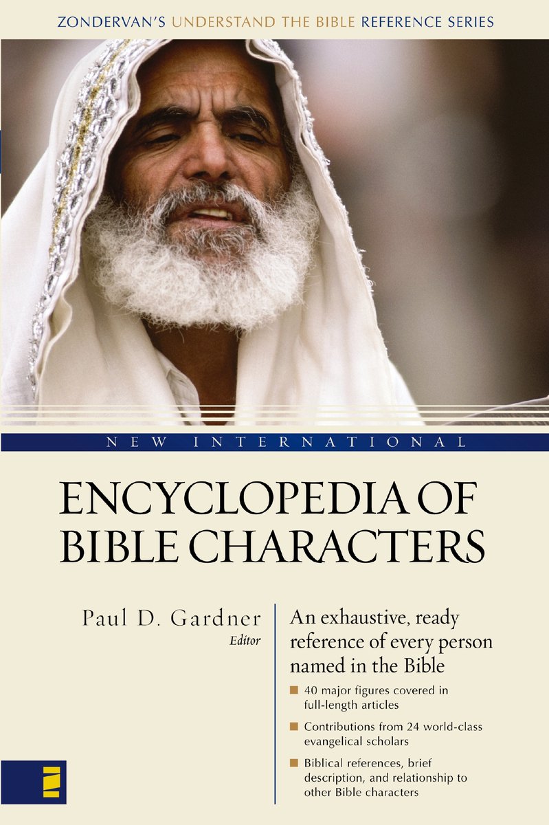 New International Encyclopedia Of Bible Characters - Paul Gardner